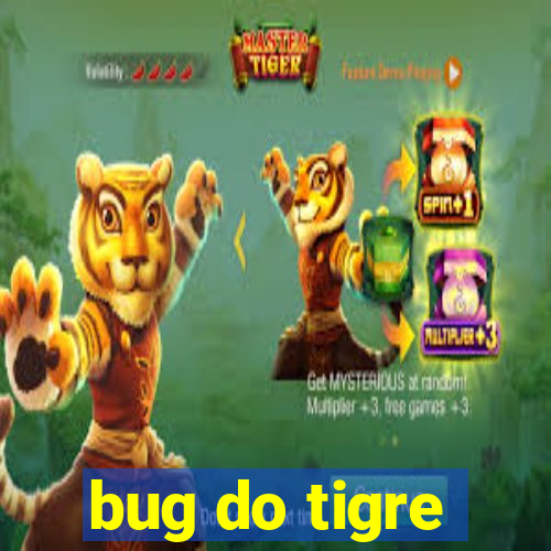 bug do tigre